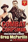 Combat Corpsman: A Navy SEAL Medic in Vietnam Combat Corpsman: A Navy SEAL Medic in Vietnam