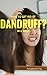 How To Get Rid Of Dandruff?...