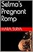 Selma's Pregnant Romp