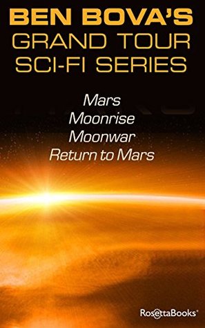 Ben Bova's Grand Tour SciFi Series: Mars, Moonrise, Moonwar, Return to Mars (Kindle Edition)
