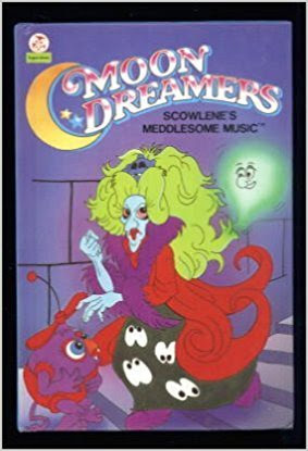 Moon Dreamers Scowlene's Meddlesome Music (Little Owl Books)