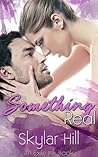 Something Real by Skylar Hill