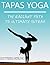 Tapas Yoga: The Radiant Path to Ultimate Sutras (D Books Book 1)