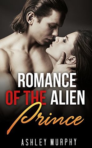 Romance Of The Alien Prince (Kindle Edition)