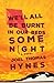 We'll All Be Burnt in Our Beds Some Night
