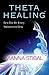 Theta Healing - Sıra Dışı Enerji Yaklaşımına Giriş