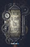 O motor do caos e da destruição O motor do caos e da destruição