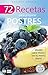 72 RECETAS PARA PREPARAR POSTRES: Ideales para incluir en tu menú diario (Colección Cocina Fácil & Práctica nº 25) (Spanish Edition)