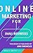 Online Marketing for Small Businesses: 13 ways to promote your business with online marketing (Marketing Journals Book 1)