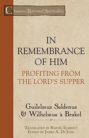 In Remembrance of Him: Profiting from the Lord’s Supper (Kindle Edition)