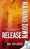 Raining Down Release (Raining Down, #3) Raining Down Release (Raining Down, #3)