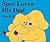 Spot Loves His Dad by Eric Hill