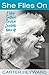 She Flies On: A White South...