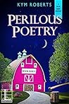 Perilous Poetry by Kym Roberts