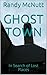 GHOST TOWN: In Search of Lost Places (Ghost Towns of America Book 1)