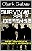 Survival Self Defense: Keep Yourself and Your Family Protected