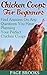Chicken Coops For Beginners: Find Answers On Any Questions You Have Planning Your Perfect Chicken Coops: (Building Chicken Coops, DIY Projects)