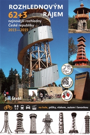 Rozhlednovým rájem 62+3: nejnovější rozhledny České republiky 2013 – 2015 (Paperback)