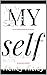 MY self: An autobiography o...