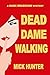 Dead Dame Walking: A Hank Bradshaw Mystery
