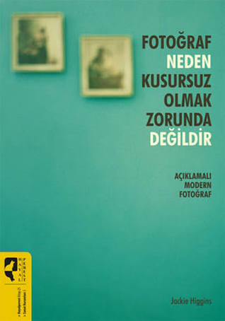 Fotoğraf Neden Kusursuz Olmak Değildir