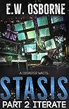 STASIS: Part 2: Iterate