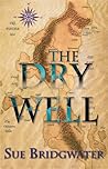 The Dry Well by Sue Bridgwater