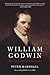 William Godwin: Philosopher, Novelist, Revolutionary