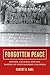 Forgotten Peace: Reform, Violence, and the Making of Contemporary Colombia (Violence in Latin American History) (Volume 3)