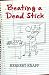 Beating a Dead Stick