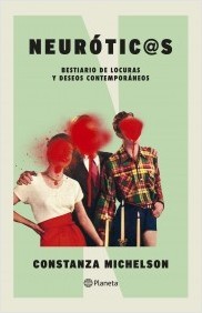 Neuróticos. Bestiario de Locuras y Deseos Contemporáneos