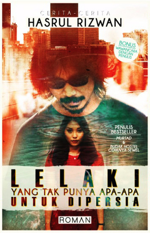Lelaki Yang Tak Punya Apa-Apa Untuk Dipersia (Paperback)