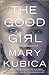 The Good Girl by Mary Kubica