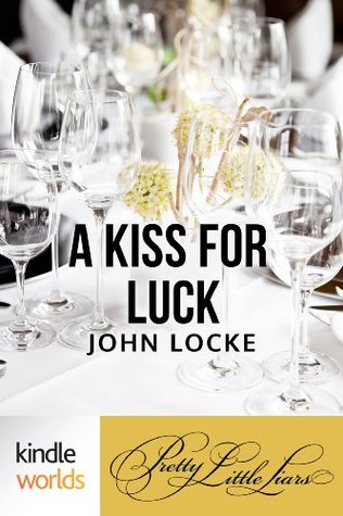 A Kiss for Luck (Pretty Little Liars)