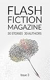 Flash Fiction Magazine - Issue 3 Flash Fiction Magazine - Issue 3