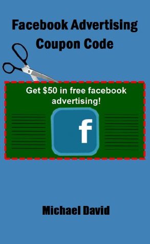 Facebook Advertising Coupon Code (Kindle Edition)
