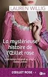 La Mystérieuse Histoire de l’OEillet Rose by Lauren Willig