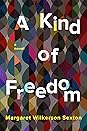 A Kind of Freedom by Margaret Wilkerson Sexton