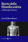 Storia della filosofia antica. 1: Dalle origini a Socrate Storia della filosofia antica. 1: Dalle origini a Socrate