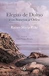 Elegias de Duíno e Os Sonetos a Orfeu by Rainer Maria Rilke