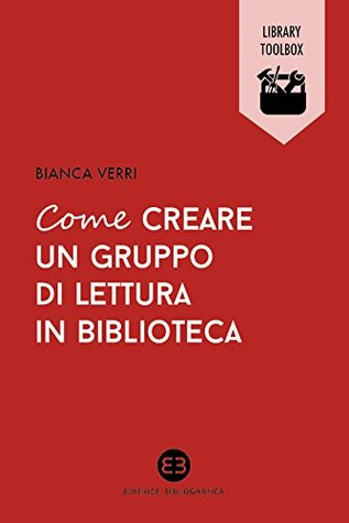 Come creare un gruppo di lettura in biblioteca (Italian Edition)