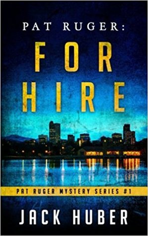 For Hire (Pat Ruger Mystery Series, #1)