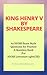 King Henry V by William Shakespeare: 69 IGCSE Exam Style Questions for Practice A Question Bank For Literature 0486
