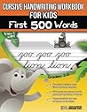 Cursive Handwriting Workbook for Kids: First 500 Words