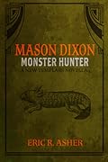 Mason Dixon: Monster Hunter (Mason Dixon, #1)