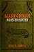 Mason Dixon: Monster Hunter...