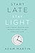 Start Late, Stay Light: Liv...
