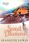 Sweet Illusions by Jeanette Lewis Sweet Illusions by Jeanette Lewis