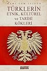 Türklerin Etnik, Kültürel ve Tarihi Kökleri