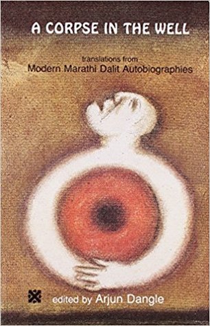 A Corpse in the well: Translations from modern Marathi Dalit autobiographies